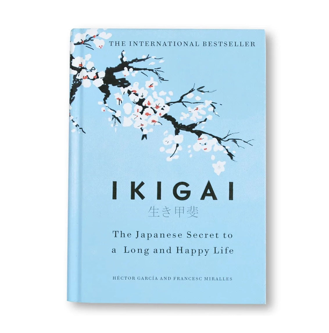 Ikigai The Japanese Secret to a Long and Happy Life